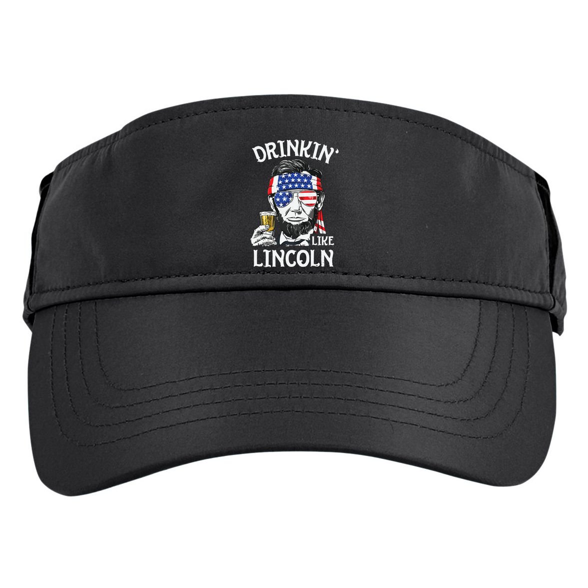 Drinking Like Lincoln 4th Of July Abraham Merica Flag Adult Drive Performance Visor