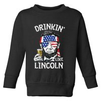 Drinking Like Lincoln 4th Of July Abraham Merica Flag Toddler Sweatshirt