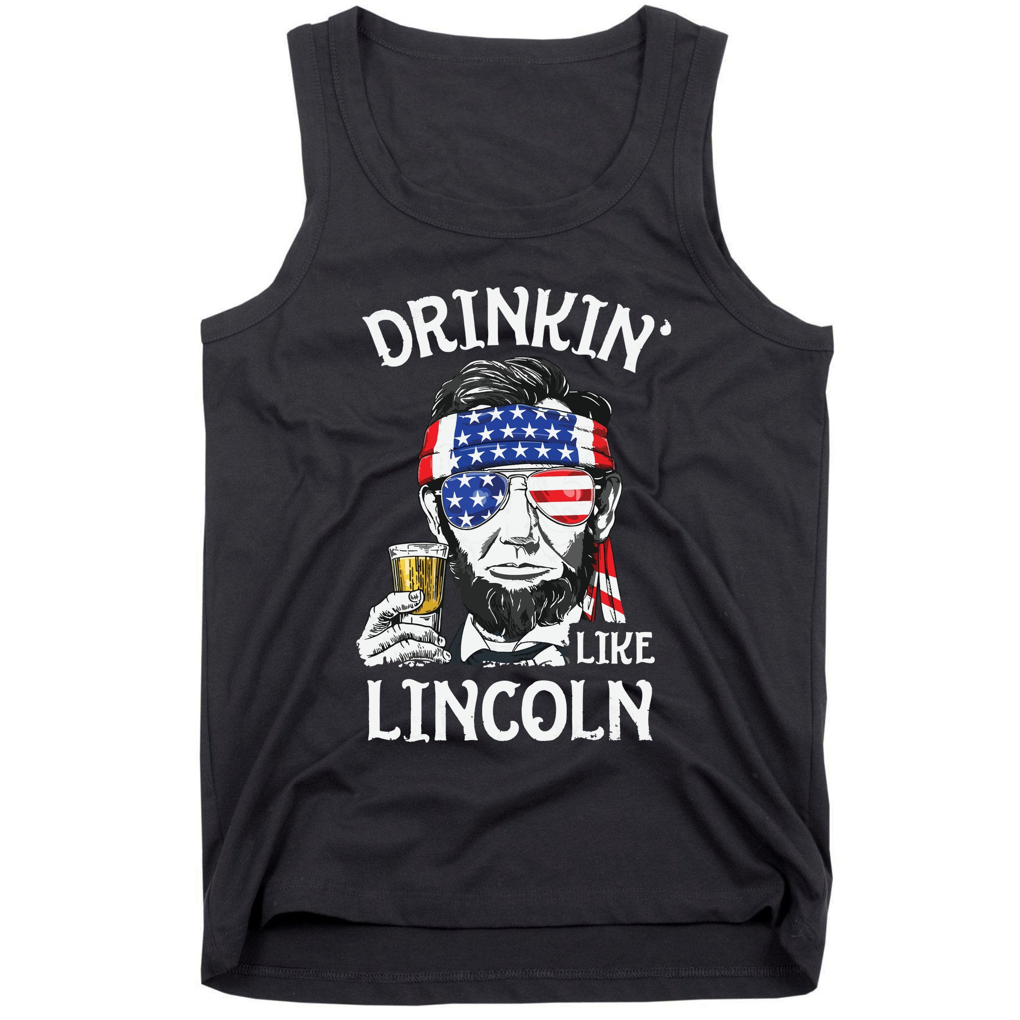 Drinking Like Lincoln 4th Of July Abraham Merica Flag Tank Top