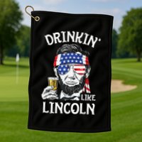Drinking Like Lincoln 4th Of July Abraham Merica Flag Golf Towel