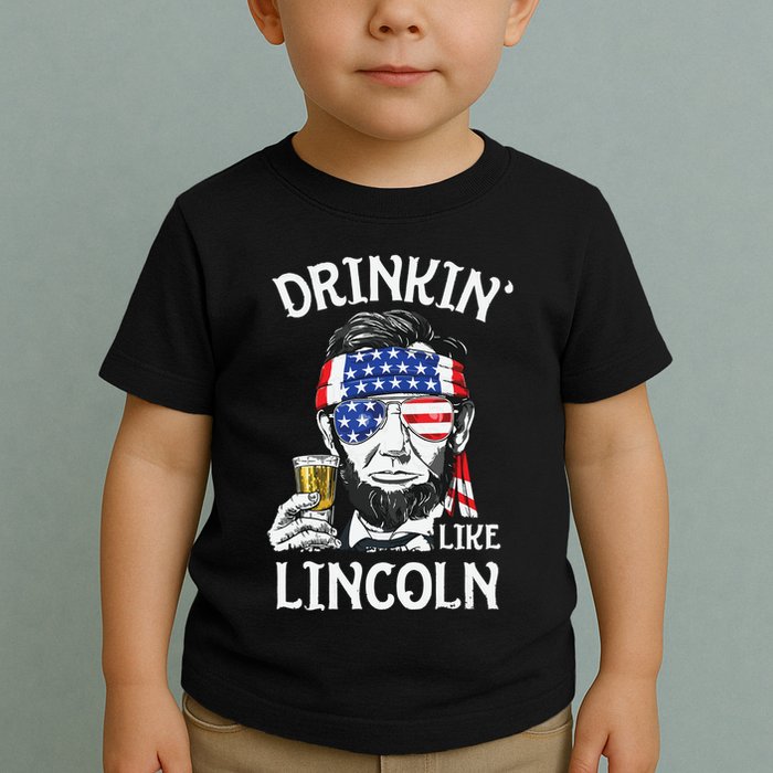 Drinking Like Lincoln 4th Of July Abraham Merica Flag Toddler T-Shirt
