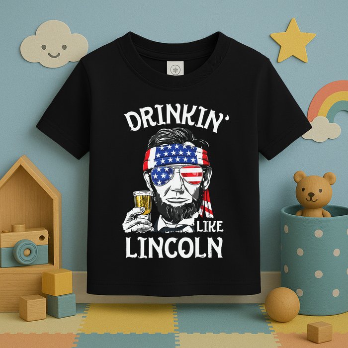 Drinking Like Lincoln 4th Of July Abraham Merica Flag Toddler T-Shirt