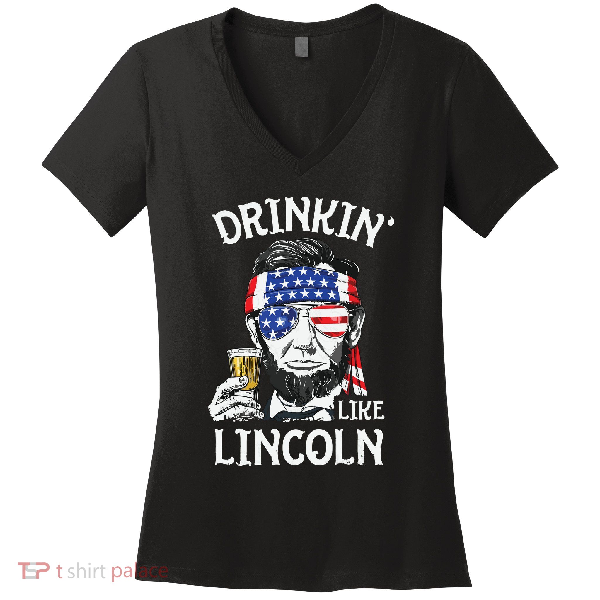 Drinking Like Lincoln 4th Of July Abraham Merica Flag Women's V-Neck T-Shirt