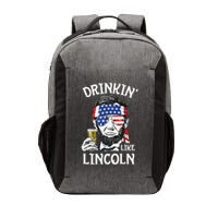 Drinking Like Lincoln 4th Of July Abraham Merica Flag Vector Backpack