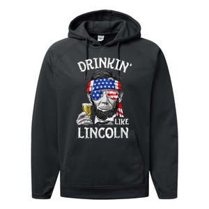 Drinking Like Lincoln 4th Of July Abraham Merica Flag Performance Fleece Hoodie