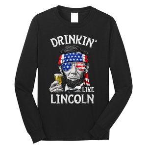 Drinking Like Lincoln 4th Of July Abraham Merica Flag Long Sleeve Shirt