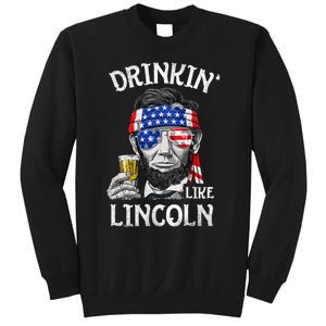 Drinking Like Lincoln 4th Of July Abraham Merica Flag Sweatshirt