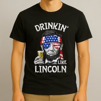 Drinking Like Lincoln 4th Of July Abraham Merica Flag T-Shirt