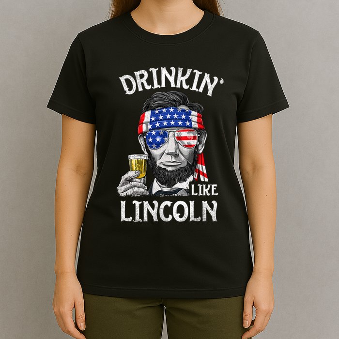 Drinking Like Lincoln 4th Of July Abraham Merica Flag T-Shirt