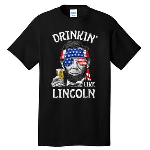 Drinking Like Lincoln 4th Of July Abraham Merica Flag Tall T-Shirt