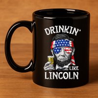 Drinking Like Lincoln 4th Of July Abraham Merica Flag 11oz C Handle Ceramic Mug