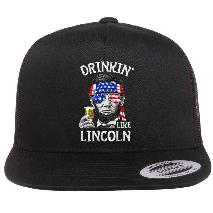 Drinking Like Lincoln 4th Of July Abraham Merica Flag Flat Bill Trucker Hat