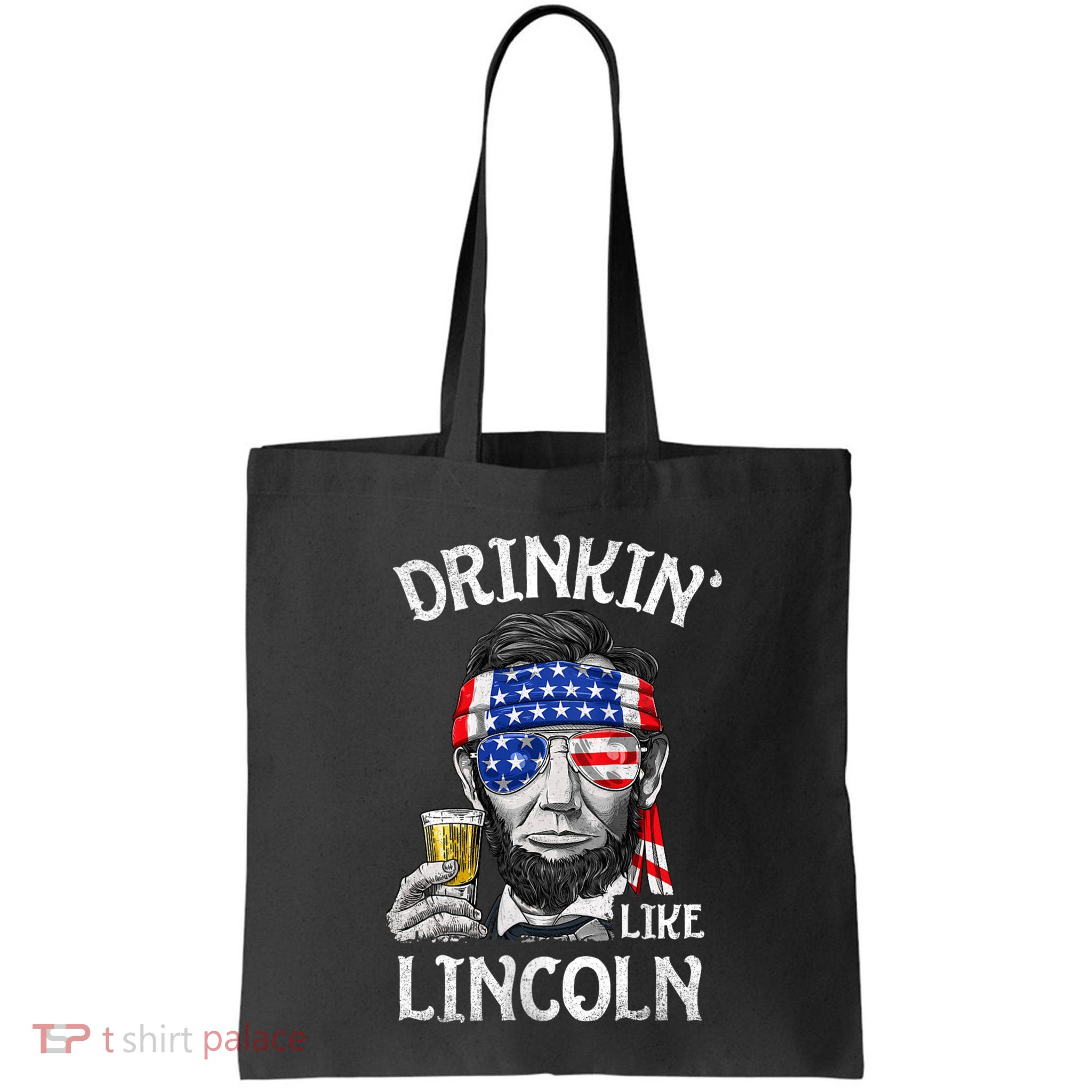 Drinking Like Lincoln 4th Of July Abraham Merica Flag Bag