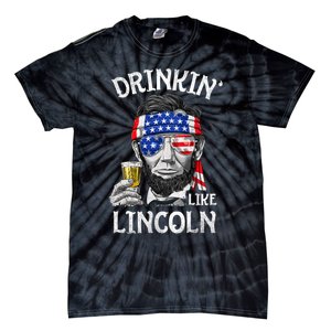 Drinking Like Lincoln 4th Of July Abraham Merica Flag Tie-Dye T-Shirt