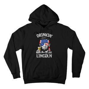 Drinking Like Lincoln 4th Of July Abraham Merica Flag Tall Hoodie