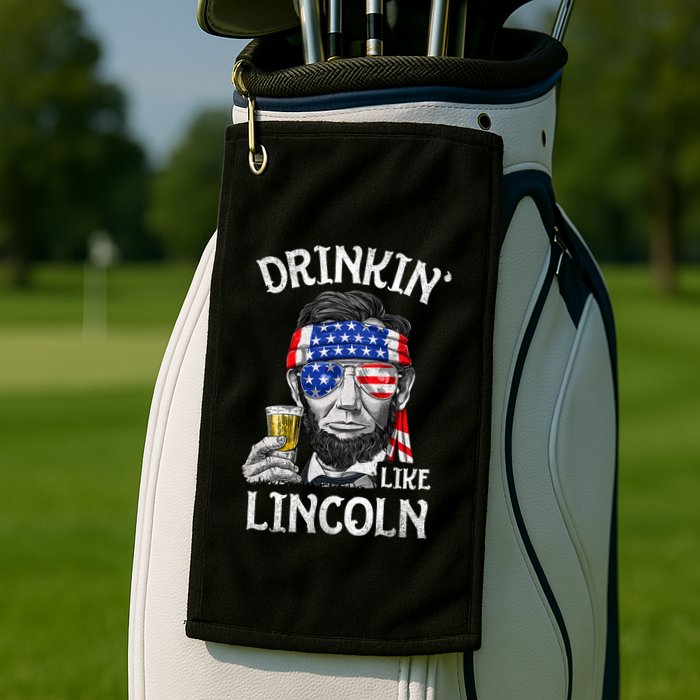 Drinking Like Lincoln 4th Of July Abraham Merica Flag Golf Towel
