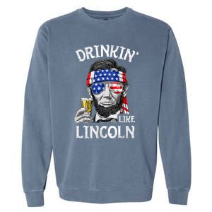 Drinking Like Lincoln 4th Of July Abraham Merica Flag Garment-Dyed Sweatshirt