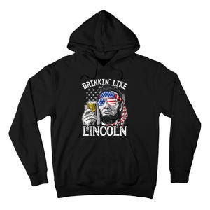 Drinking Like Lincoln 4th Of July Men Abraham Merica Flag Tall Hoodie