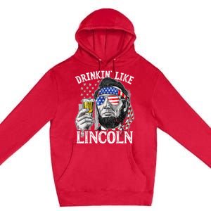 Drinking Like Lincoln 4th Of July Men Abraham Merica Flag Premium Pullover Hoodie