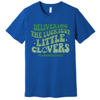 Delivering Luckiest Little Clovers St Patricks Day L And D Nurse Gift Premium T-Shirt