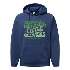 Delivering Luckiest Little Clovers St Patricks Day L And D Nurse Gift Performance Fleece Hoodie