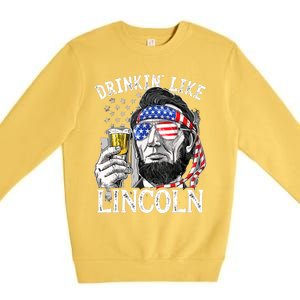 Drinking Like Lincoln 4th Of July Men Abraham Merica Flag Premium Crewneck Sweatshirt