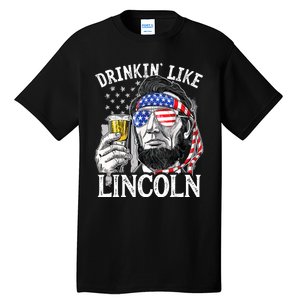 Drinking Like Lincoln 4th Of July Men Abraham Merica Flag Tall T-Shirt