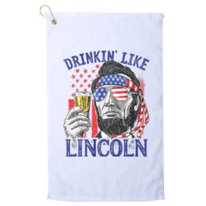 Drinking Like Lincoln 4th Of July Abraham Abe American Flag Platinum Collection Golf Towel