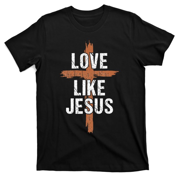 Dad Love Like Jesusshirt Christian Religious Cross Jesus T-Shirt