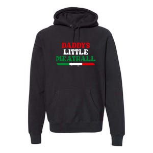 Daddys Little Meatball Daddy Joke Premium Hoodie