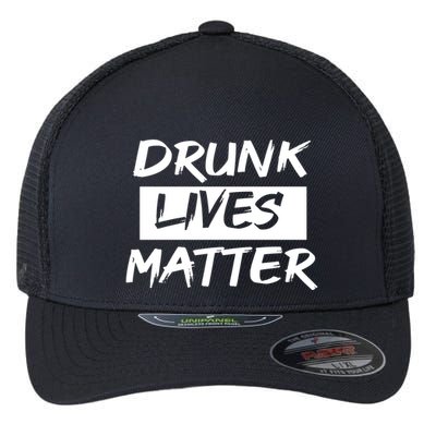 Drunk Lives Matter Flexfit Unipanel Trucker Cap