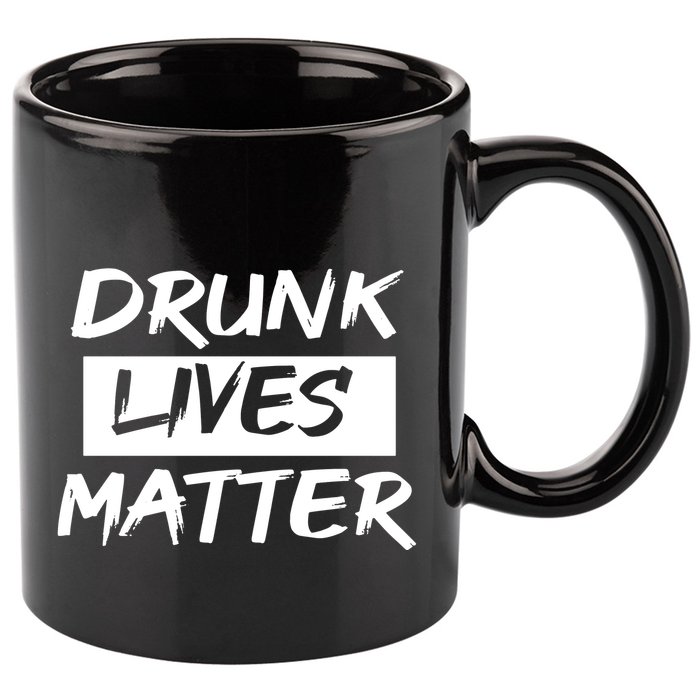 Drunk Lives Matter 11oz C Handle Ceramic Mug