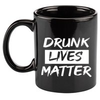 Drunk Lives Matter 11oz C Handle Ceramic Mug
