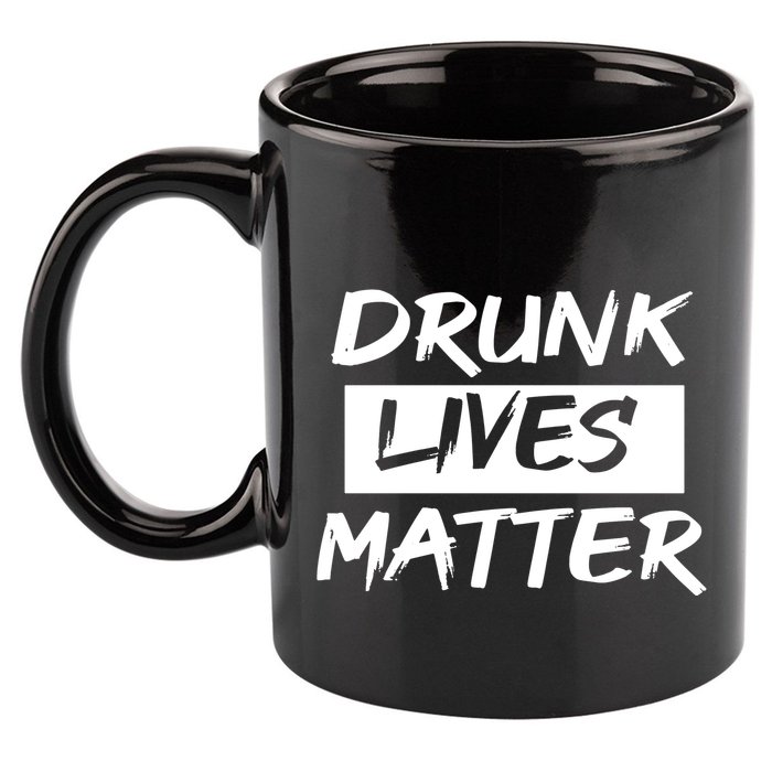 Drunk Lives Matter 11oz C Handle Ceramic Mug
