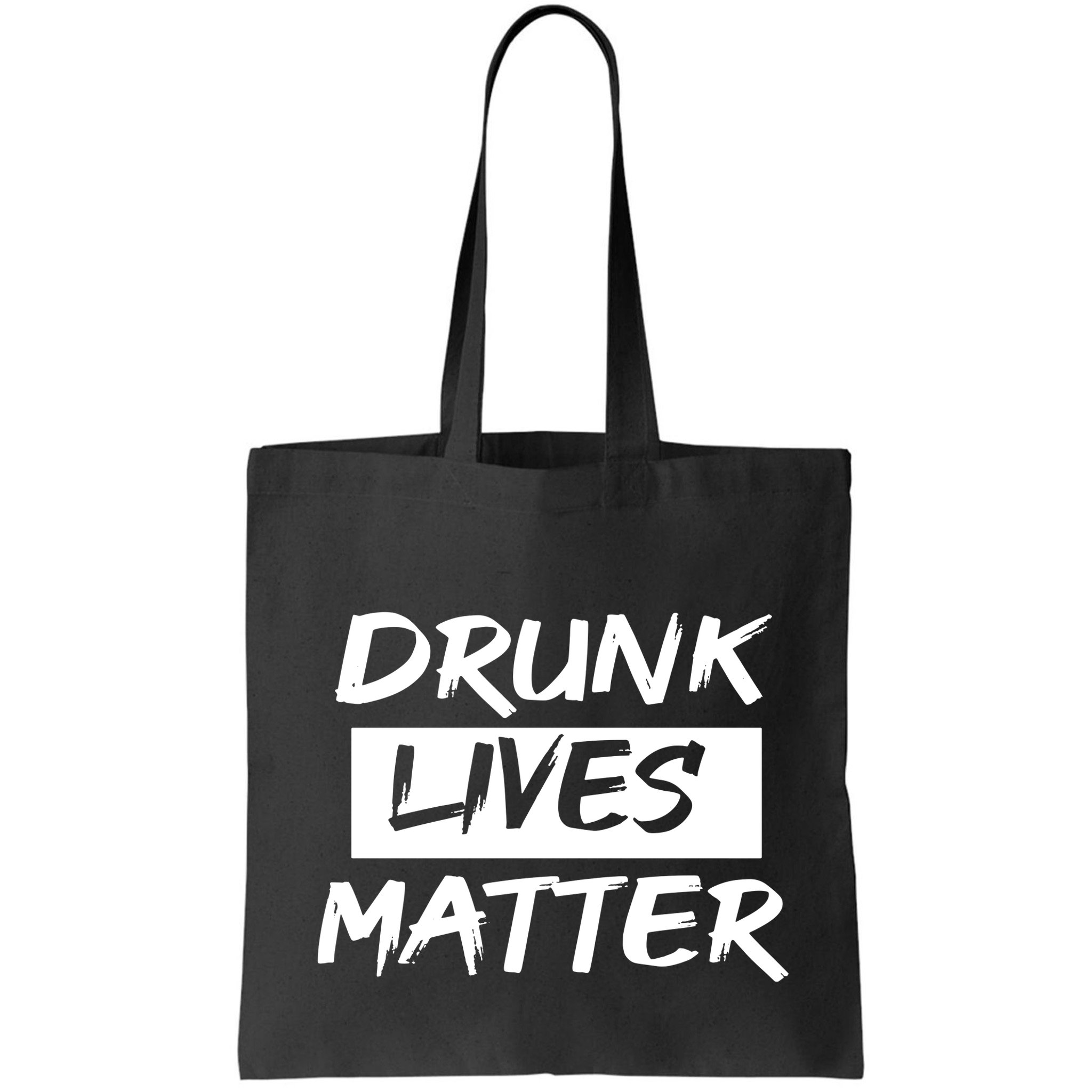 Drunk Lives Matter Bag