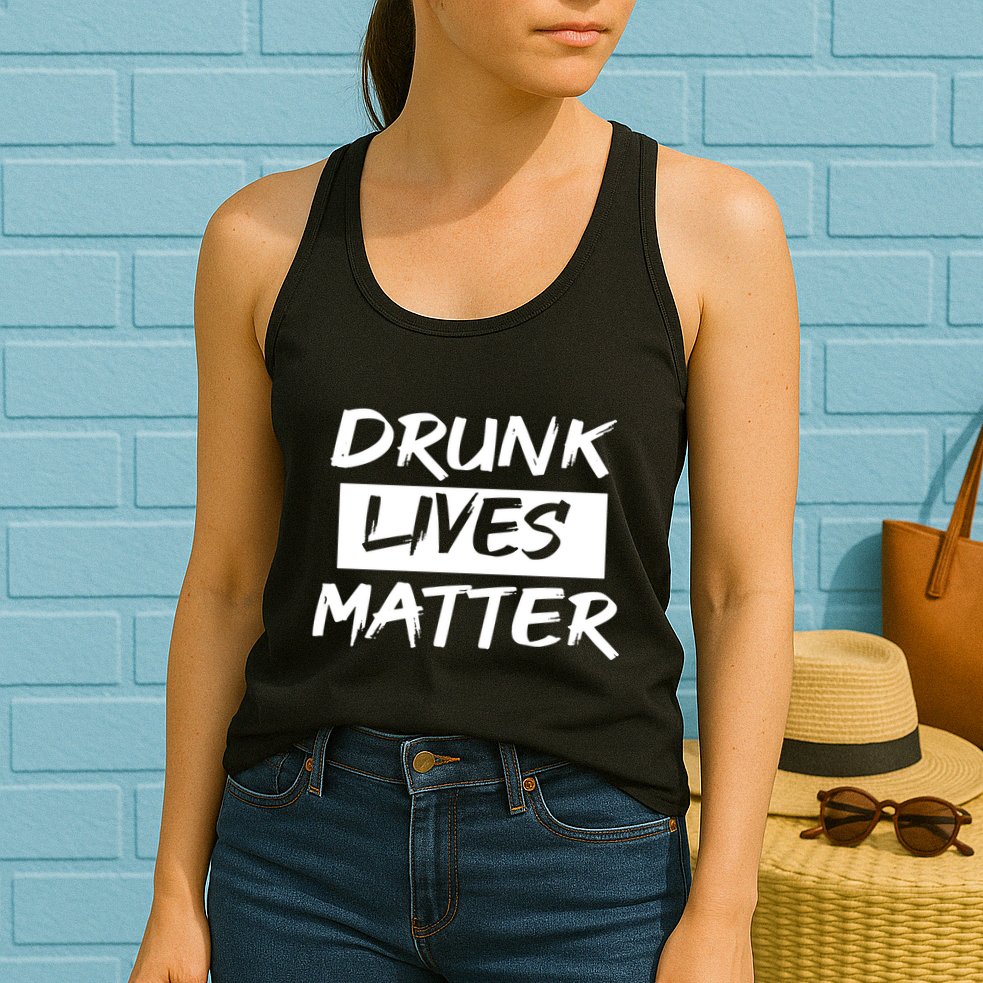 Drunk Lives Matter Womens Tank Top