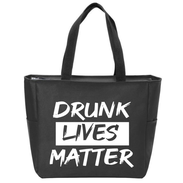 Drunk Lives Matter Zip Tote Bag