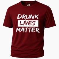 Drunk Lives Matter Cooling Performance Crew T-Shirt