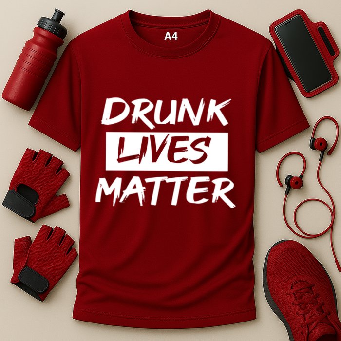 Drunk Lives Matter Cooling Performance Crew T-Shirt