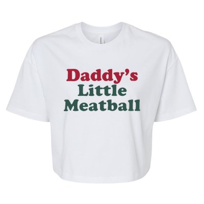 Daddy’s Little Meatball Bella+Canvas Jersey Crop Tee