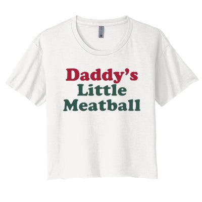 Daddy’s Little Meatball Women's Crop Top Tee