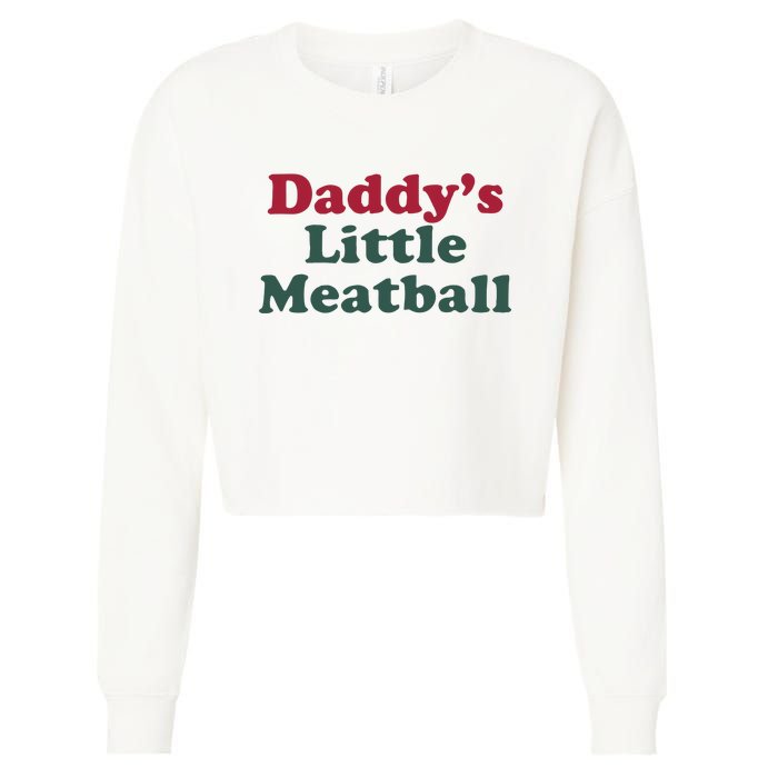 Daddy’s Little Meatball Cropped Pullover Crew