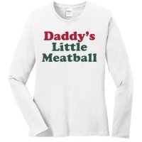 Daddy’s Little Meatball Ladies Long Sleeve Shirt