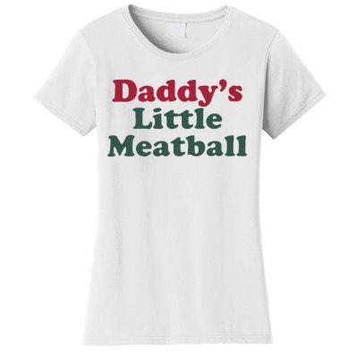 Daddy’s Little Meatball Women's T-Shirt