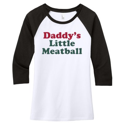 Daddy’s Little Meatball Women's Tri-Blend 3/4-Sleeve Raglan Shirt