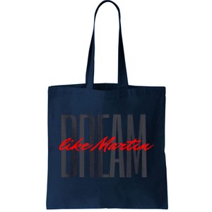 Dream Like Martin Mlk Day Celebration King Cultural Gift Tote Bag