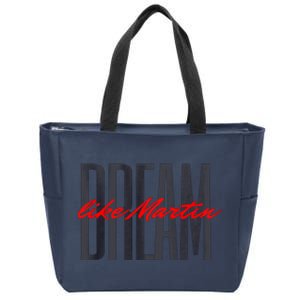 Dream Like Martin Mlk Day Celebration King Cultural Gift Zip Tote Bag