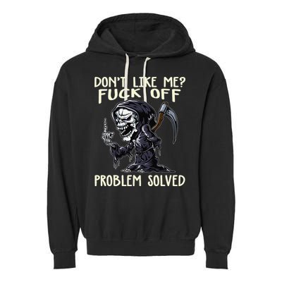 Don't Like Me Fuck Off Problem Solved Funny Grim Reaper Garment-Dyed Fleece Hoodie