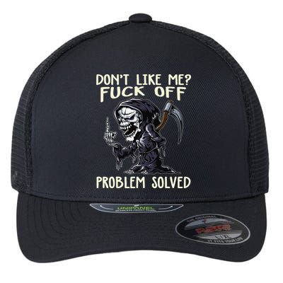 Don't Like Me Fuck Off Problem Solved Funny Grim Reaper Flexfit Unipanel Trucker Cap