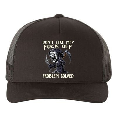 Don't Like Me Fuck Off Problem Solved Funny Grim Reaper Yupoong Adult 5-Panel Trucker Hat
